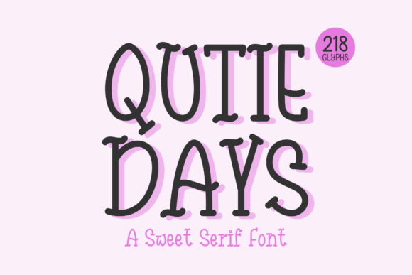 Qutie Days: A Serif Font for Clear Campaigns